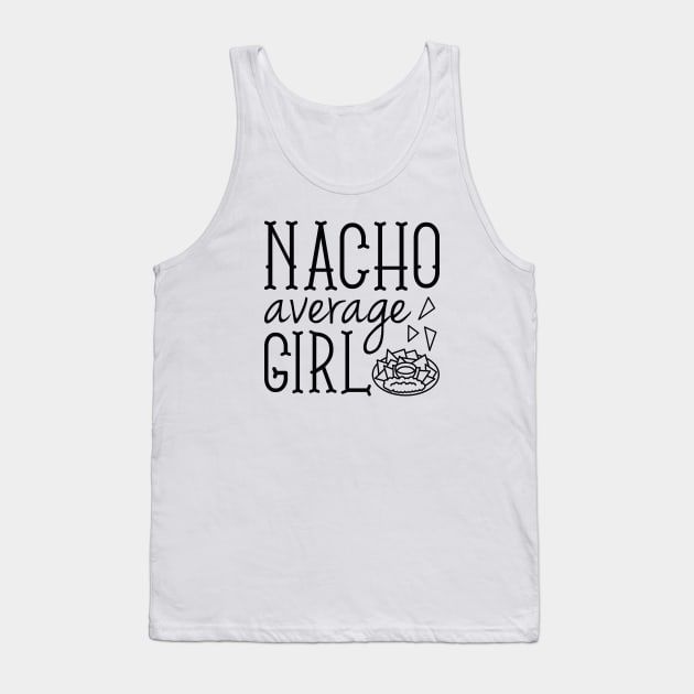 Nacho Average Girl Tank Top by CreativeJourney